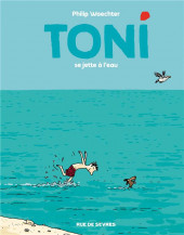 Toni -2- Toni se jette à l'eau