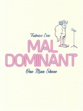 Couverture de Mal Dominant - One Man Show