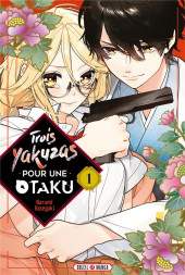 Trois yakuzas pour une otaku -1- Tome 1