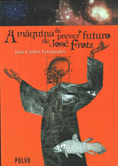 Máquina de prever o futuro de José Frotz (A) - A máquina de prever o futuro de José Frotz