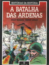 Histórias da História (en portugais) -2- A batalha das Ardenas