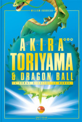 (AUT) Toriyama, Akira - Akira Toriyama & Dragon ball - L'homme derrière le manga