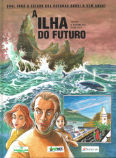 Ilha do futuro (A) - A ilha do futuro - Qual será o estado dos oceanos daqui a cem anos?