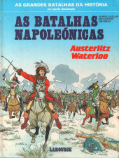 Grandes Batalhas da História em Banda Desenhada -1- As batalhas napoleónicas - Austerlitz - Waterloo