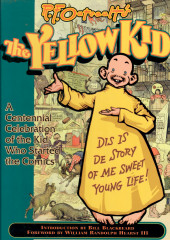 (AUT) Outcault - The Yellow Kid. A centennial celebration of the kid who started the comics