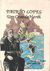Patrão Lopes - Patrão Lopes - Um grande herói