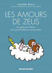 Les amours de Zeus (Bravi) - La jalousie d'Héra et autres histoires amusantes
