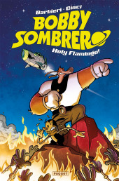 Bobby Sombrero, holy flamingo ! - Bobby sombrero, holy flamingo !