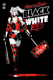 Harley Quinn : Black + White + Red