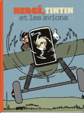 Tintin - Divers - Hergé, Tintin et les avions