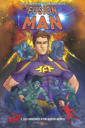Fusion Man -1- Les Origines d'un super-héros