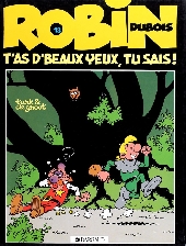 Robin Dubois -13- T'as d'beaux yeux, tu sais !