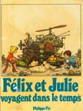 Félix et Julie - Félix et Julie voyagent dans le temps