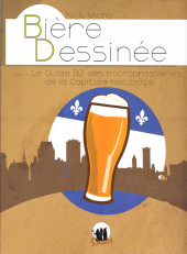Bière Dessinée -2- Le guide BD des microbrasseries de la Capitale-Nationale