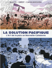 La solution pacifique - La solution pacifique - L'art de la paix en Nouvelle-Calédonie