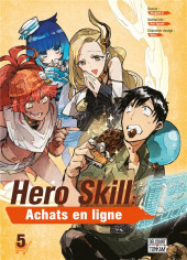 Hero Skill : Achats en ligne -5- Tome 5