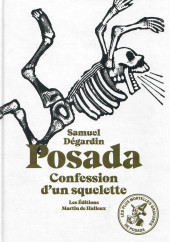 (AUT) Posada, José Guadalupe - Posada, Confession d'un squelette