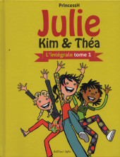 Julie, Kim & Théa -1- L'intégrale tome 1