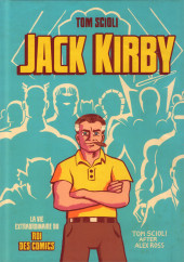 Jack Kirby - Jack Kirby : La vie extraordinaire du roi des comics