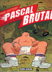 Pascal Brutal -1a2008- La nouvelle virilité
