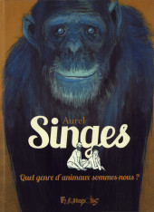 Singes -Bonobo- Quel genre d'animaux sommes-nous ?