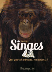 Singes -Chimpanzé- Quel genre d'animaux sommes-nous ?