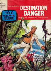 Télé série bleue (Les hommes volants, Destination Danger, etc.) -23- Destination Danger : La perle et le requin