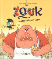Zouk -HS- Zouk contre mister ogre