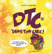 DTC* - Dans Ton Cake !