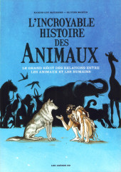 L'incroyable Histoire des animaux - Le Grand Récit des relations entre les animaux et les humains
