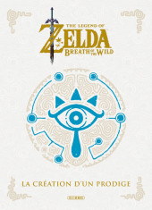 The legend of Zelda -HS4- The Legend of Zelda : Breath of the Wild - La Création d'un Prodige