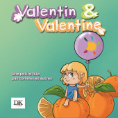 Valentin & Valentine - Une petite fille pas comme les autres
