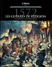 Les grands Personnages de l'Histoire en bandes dessinées -HS04- 1572 - Les guerres de Religion - Le massacre de la Saint-Barthélemy