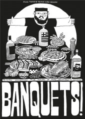 Banquets ! - Recettes grandioses pour tablées de potes mémorables (ou l'inverse)