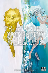 To Your Eternity -16- Tome 16