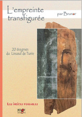 Les indices pensables - Enquête sur Dieu -12- L'empreinte transfigurée - 20 énigmes du Linceul de Turin