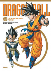 Dragon Ball - Le super livre -1- Guide de l'histoire et du monde