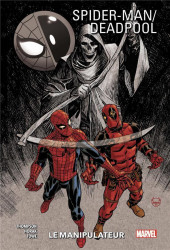 Spider-Man/Deadpool (100% Marvel) -3- Le manipulateur