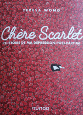 Chère Scarlet - Chère Scarlet - L'Histoire de ma dépression post-partum