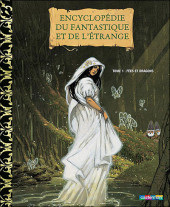 Encyclopédie du fantastique et de l'étrange (Bottet) -1- Fées et dragons