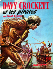 Walt Disney (Hachette et Edi-Monde) - Davy Crockett et les pirates