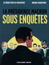 La revue dessinée -HS2022/01- La présidence Macron sous enquêtes