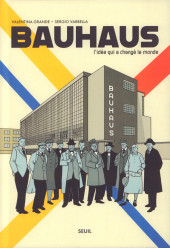 Bauhaus - Bauhaus : l'idée qui a changé le monde