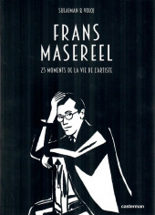 Frans Masereel, 25 moments de la vie de l'artiste