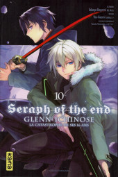 Seraph of the End - Glenn Ichinose - La catastrophe de ses 16 ans -10- Tome 10
