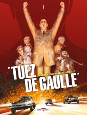 Couverture de Tuez de Gaulle -1- Tome 1