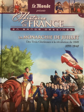 Histoire de France en bande dessinée -39- La Monarchie de Juillet des Trois Glorieuses à la Révolution de 1848, 1830-1848