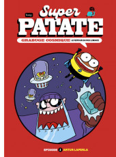 Super patate -11- Grabuge cosmique, le retour du roi limace - Episode 1
