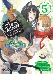 DanMachi - La Légende des Familias - Familia Chronicle épidode Ryû -5- Volume 5