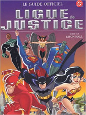 (DOC) DC Comics (Divers éditeurs) - Ligue de Justice - Le Guide Officiel
